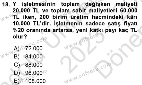 Maliyet Ve Yönetim Muhasebesi Dersi 2023 - 2024 Yılı (Final) Dönem Sonu Sınavı 18. Soru