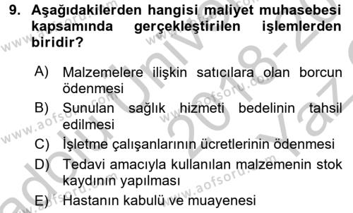 Sağlık Kurumlarında Maliyet Muhasebesi Dersi 2018 - 2019 Yılı Yaz Okulu Sınavı 9. Soru