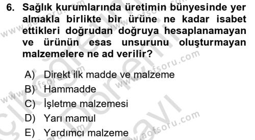 Sağlık Kurumlarında Maliyet Muhasebesi Dersi 2019 - 2020 Yılı (Final) Dönem Sonu Sınavı 6. Soru