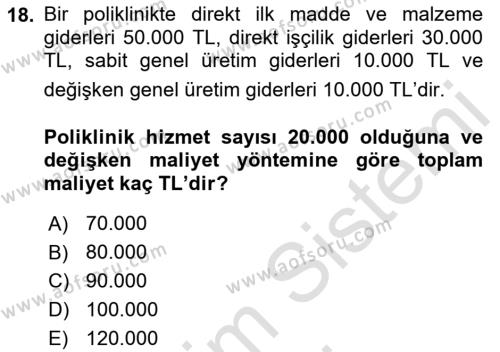 Sağlık Kurumlarında Maliyet Muhasebesi Dersi 2020 - 2021 Yılı Tek Ders Sınavı 18. Soru