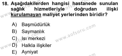 Sağlık Kurumlarında Maliyet Muhasebesi Dersi 2022 - 2023 Yılı Yaz Okulu Sınavı 18. Soru