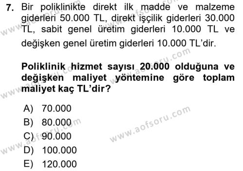 Sağlık Kurumlarında Maliyet Muhasebesi Dersi 2022 - 2023 Yılı Yaz Okulu Sınavı 7. Soru