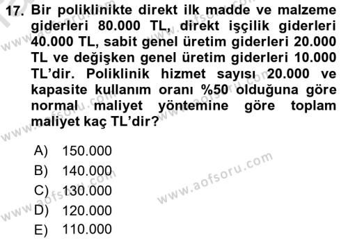 Sağlık Kurumlarında Maliyet Muhasebesi Dersi 2023 - 2024 Yılı (Vize) Ara Sınavı 17. Soru