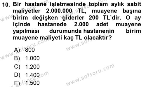 Sağlık Kurumlarında Maliyet Muhasebesi Dersi 2023 - 2024 Yılı Yaz Okulu Sınavı 10. Soru