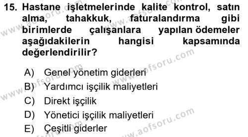 Sağlık Kurumlarında Maliyet Muhasebesi Dersi 2023 - 2024 Yılı Yaz Okulu Sınavı 15. Soru