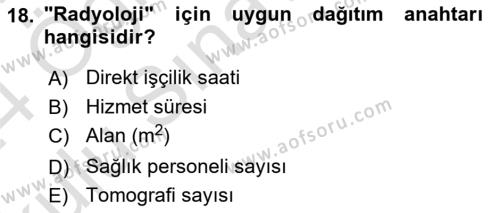 Sağlık Kurumlarında Maliyet Muhasebesi Dersi 2023 - 2024 Yılı Yaz Okulu Sınavı 18. Soru