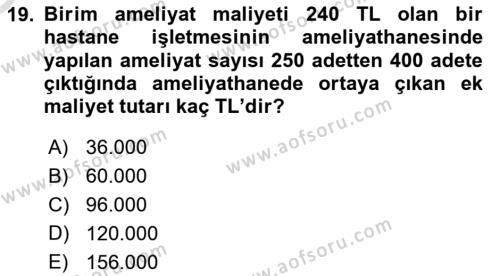 Sağlık Kurumlarında Maliyet Muhasebesi Dersi 2023 - 2024 Yılı Yaz Okulu Sınavı 19. Soru