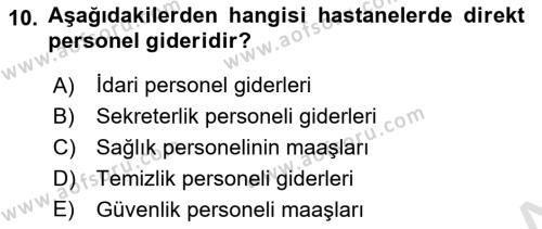 Sağlık Kurumlarında Maliyet Muhasebesi Dersi 2024 - 2025 Yılı (Vize) Ara Sınavı 10. Soru