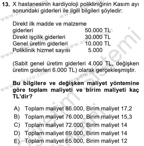 Sağlık Kurumlarında Maliyet Muhasebesi Dersi 2024 - 2025 Yılı (Vize) Ara Sınavı 13. Soru