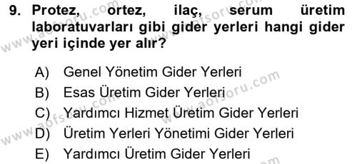 Sağlık Kurumlarında Maliyet Muhasebesi Dersi 2024 - 2025 Yılı (Vize) Ara Sınavı 9. Soru