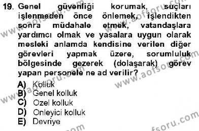 Olaylara Müdahale Esasları Dersi 2012 - 2013 Yılı (Vize) Ara Sınavı 19. Soru