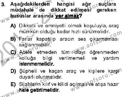 Olaylara Müdahale Esasları Dersi 2013 - 2014 Yılı (Vize) Ara Sınavı 3. Soru
