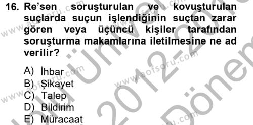 Temel Ceza Muhakemesi Hukuku Bilgisi Dersi 2012 - 2013 Yılı (Final) Dönem Sonu Sınavı 16. Soru