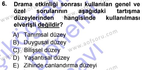 Okulöncesinde Drama Dersi 2012 - 2013 Yılı (Final) Dönem Sonu Sınavı 6. Soru