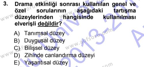 Okulöncesinde Drama Dersi 2013 - 2014 Yılı (Vize) Ara Sınavı 3. Soru