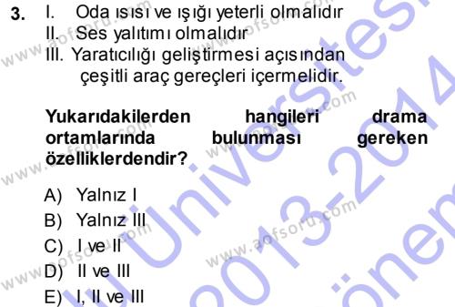 Okulöncesinde Drama Dersi 2013 - 2014 Yılı (Final) Dönem Sonu Sınavı 3. Soru