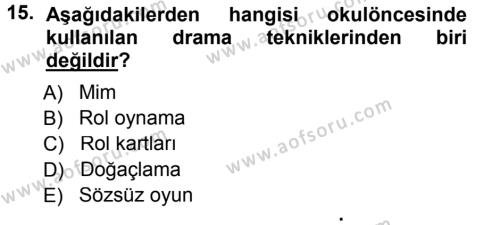 Okulöncesinde Drama Dersi 2014 - 2015 Yılı (Vize) Ara Sınavı 15. Soru