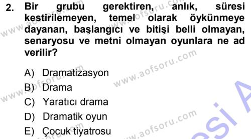 Okulöncesinde Drama Dersi 2014 - 2015 Yılı (Vize) Ara Sınavı 2. Soru