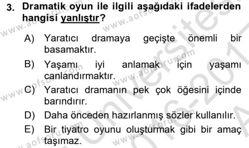 Okulöncesinde Drama Dersi 2016 - 2017 Yılı (Vize) Ara Sınavı 3. Soru