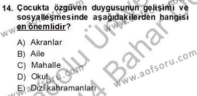 Okulöncesi Dönemde Değerler Eğitimi Dersi 2013 - 2014 Yılı (Final) Dönem Sonu Sınavı 14. Soru