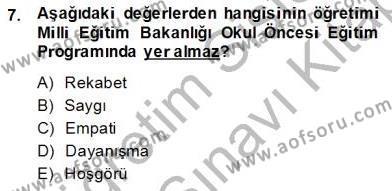 Okulöncesi Dönemde Değerler Eğitimi Dersi 2013 - 2014 Yılı (Final) Dönem Sonu Sınavı 7. Soru