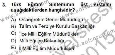 Türk Eğitim Sistemi Ve Okul Yönetimi Dersi 2014 - 2015 Yılı (Vize) Ara Sınavı 3. Soru