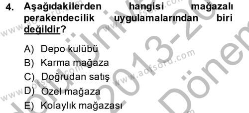 Perakendeciliğe Giriş Dersi 2013 - 2014 Yılı (Final) Dönem Sonu Sınavı 4. Soru