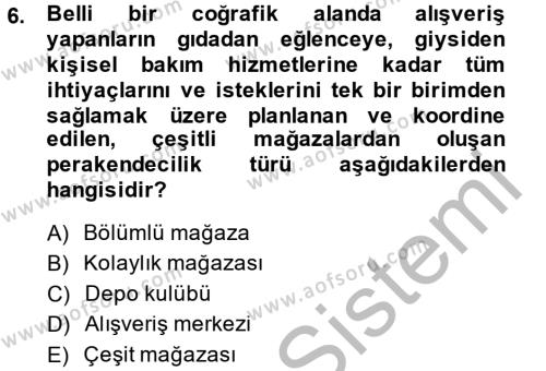 Perakendeciliğe Giriş Dersi 2013 - 2014 Yılı (Final) Dönem Sonu Sınavı 6. Soru