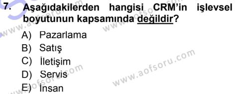 Perakendecilikte Müşteri İlişkileri Yönetimi Dersi 2012 - 2013 Yılı (Final) Dönem Sonu Sınavı 7. Soru