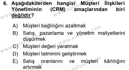 Perakendecilikte Müşteri İlişkileri Yönetimi Dersi 2016 - 2017 Yılı (Vize) Ara Sınavı 6. Soru