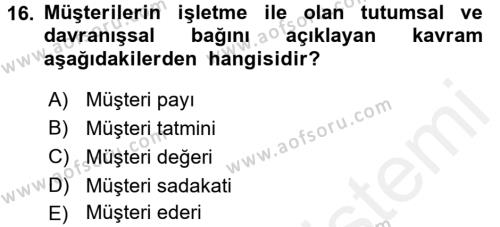 Perakendecilikte Müşteri İlişkileri Yönetimi Dersi 2016 - 2017 Yılı (Final) Dönem Sonu Sınavı 16. Soru