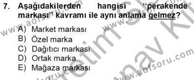 Perakendecilikte Ürün Yönetimi Dersi 2012 - 2013 Yılı (Final) Dönem Sonu Sınavı 7. Soru