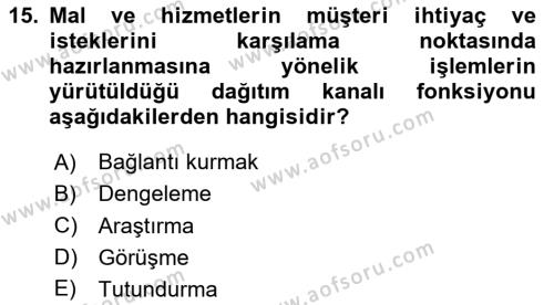 Pazarlama Yönetimi Dersi 2023 - 2024 Yılı Yaz Okulu Sınavı 15. Soru