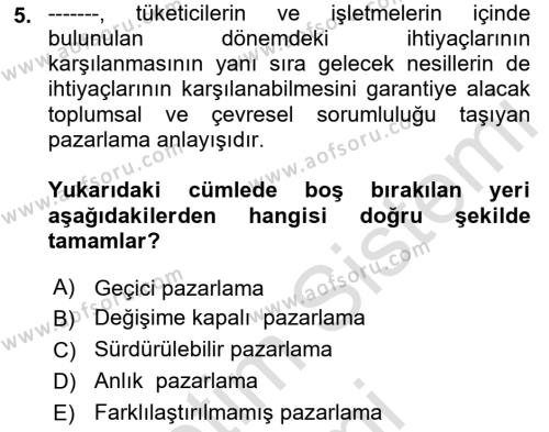 Pazarlama İlkeleri Dersi 2021 - 2022 Yılı (Vize) Ara Sınavı 5. Soru