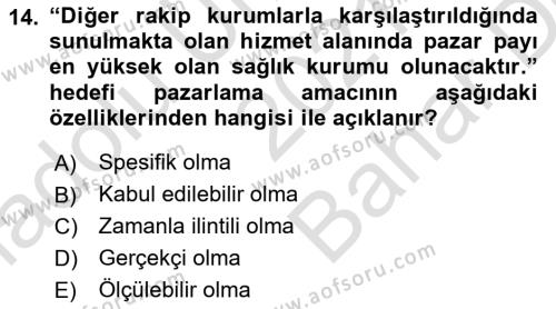 Sağlık Hizmetleri Pazarlaması Dersi 2021 - 2022 Yılı (Vize) Ara Sınavı 14. Soru