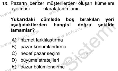 Sağlık Hizmetleri Pazarlaması Dersi 2021 - 2022 Yılı Yaz Okulu Sınavı 13. Soru