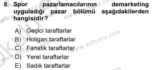 Spor Pazarlaması Dersi 2021 - 2022 Yılı Yaz Okulu Sınavı 8. Soru