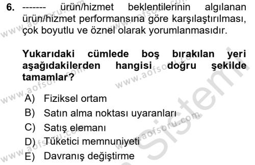 Tüketici Davranışları Dersi 2023 - 2024 Yılı Yaz Okulu Sınavı 6. Soru