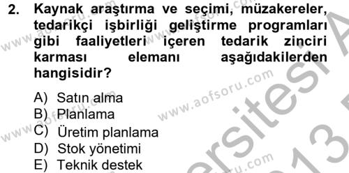 Tedarik Zinciri Yönetimi Dersi 2012 - 2013 Yılı (Final) Dönem Sonu Sınavı 2. Soru