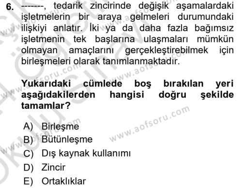 Tedarik Zinciri Yönetimi Dersi 2023 - 2024 Yılı Yaz Okulu Sınavı 6. Soru