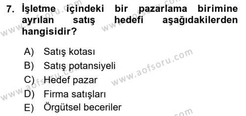 Satış Yönetimi Dersi 2018 - 2019 Yılı Yaz Okulu Sınavı 7. Soru