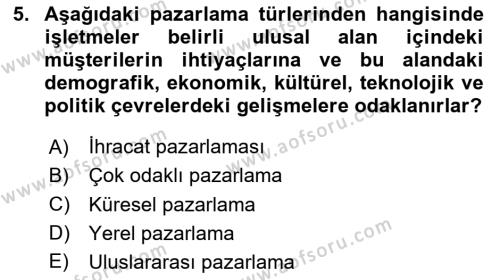 Küresel Pazarlama Dersi 2023 - 2024 Yılı (Vize) Ara Sınavı 5. Soru