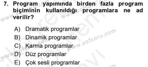 Radyo ve Televizyon Programcılığının Temel Kavramları Dersi 2016 - 2017 Yılı (Final) Dönem Sonu Sınavı 7. Soru