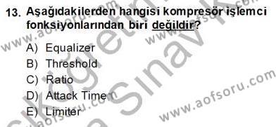 Radyo ve Televizyon Tekniği Dersi 2013 - 2014 Yılı (Vize) Ara Sınavı 13. Soru