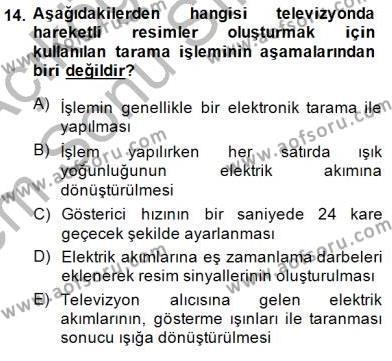 Radyo ve Televizyon Tekniği Dersi 2013 - 2014 Yılı (Final) Dönem Sonu Sınavı 14. Soru