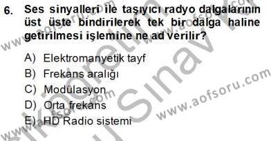Radyo ve Televizyon Tekniği Dersi 2013 - 2014 Yılı (Final) Dönem Sonu Sınavı 6. Soru