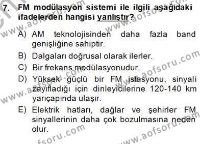 Radyo ve Televizyon Tekniği Dersi 2013 - 2014 Yılı (Final) Dönem Sonu Sınavı 7. Soru