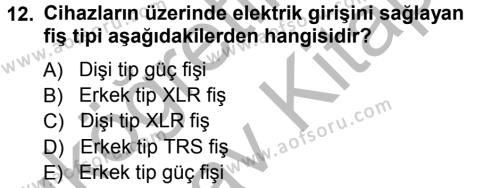 Radyo ve Televizyonda Ölçü Bakım Dersi 2012 - 2013 Yılı (Vize) Ara Sınavı 12. Soru