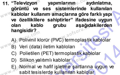Radyo ve Televizyonda Ölçü Bakım Dersi 2013 - 2014 Yılı (Vize) Ara Sınavı 11. Soru