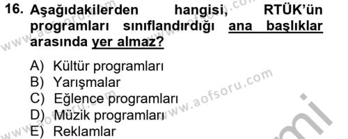 Radyo ve Televizyon İşletmeciliği Dersi 2012 - 2013 Yılı (Vize) Ara Sınavı 16. Soru